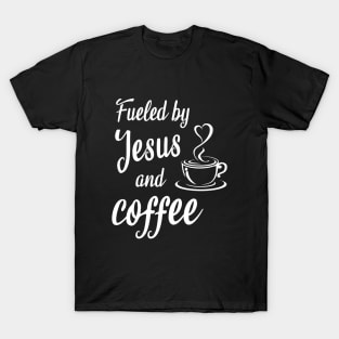 Fueled by jesus and coffee T-Shirt